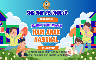 SMK BMW REJOMULYO MENGUCAPKAN SELAMAT HARI ANAK NASIONAL TAHUN 23 JULI 2025