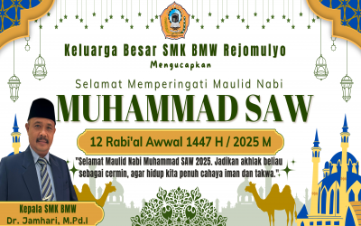 Keluarga Besar SMK BMW Rejomulyo Mengucapkan Selamat Memperingati Maulid Nabi Muhammad SAW 1447 H / 2025 M